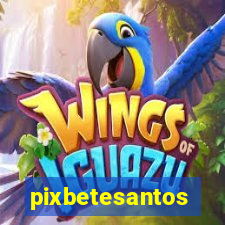 pixbetesantos