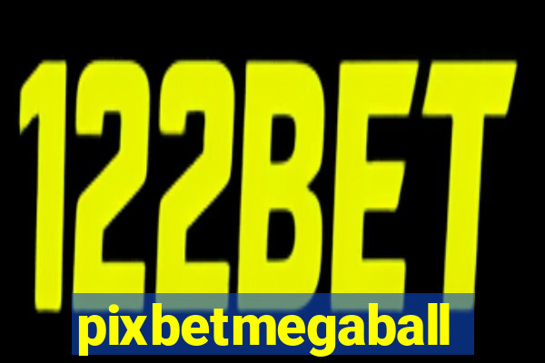 pixbetmegaball