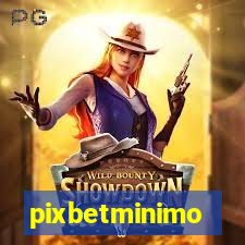 pixbetminimo