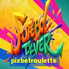 pixbetroulette