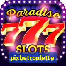 pixbetroulette