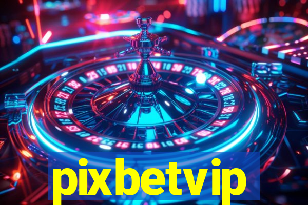pixbetvip