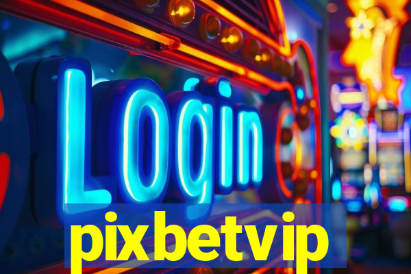 pixbetvip