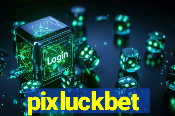 pixluckbet