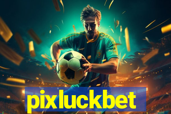 pixluckbet