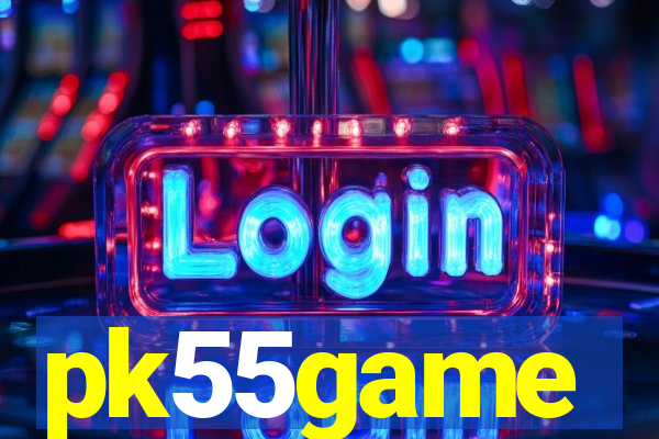 pk55game