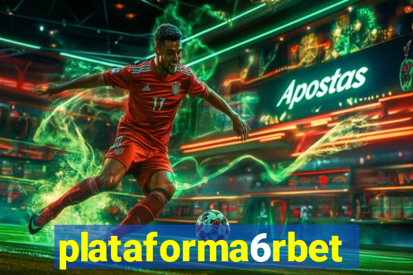 plataforma6rbet