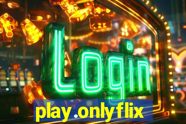 play.onlyflix