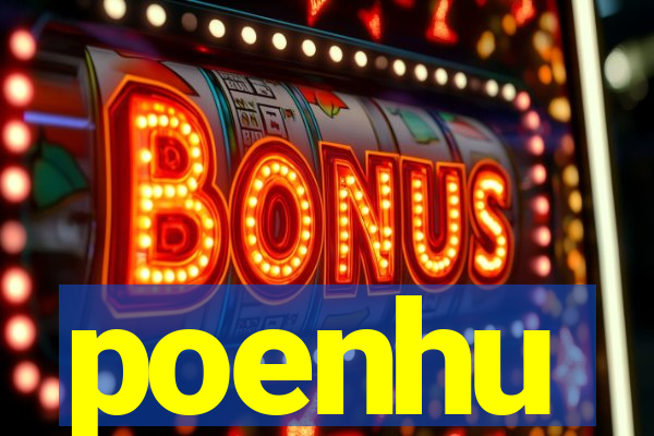 poenhu