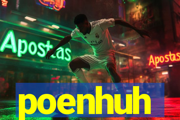 poenhuh