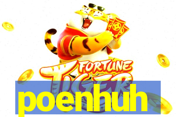poenhuh