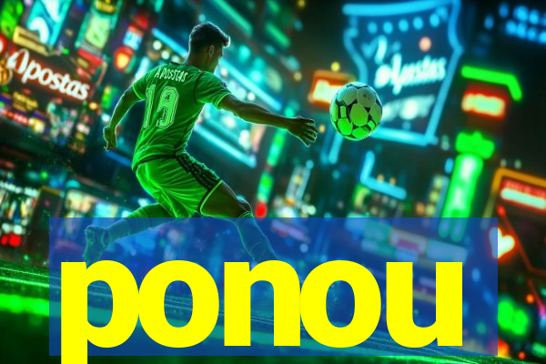 ponou