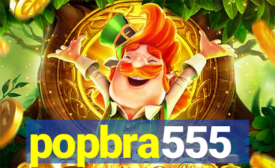 popbra555