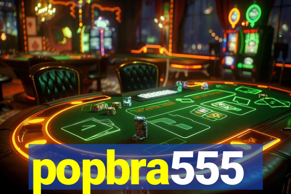 popbra555