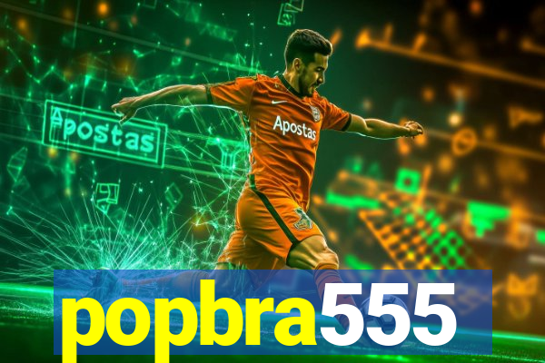 popbra555