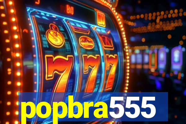 popbra555