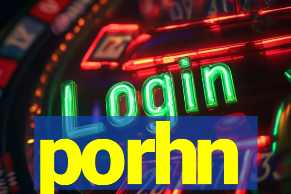 porhn