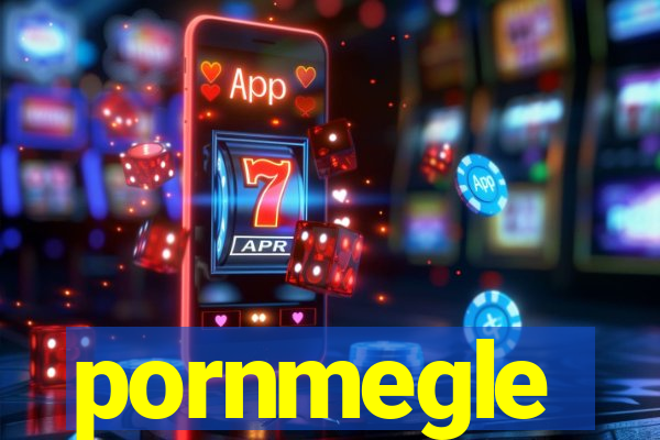 pornmegle