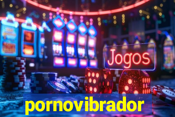 pornovibrador