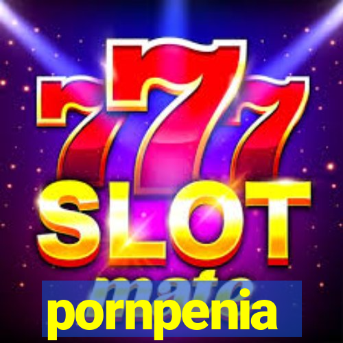 pornpenia