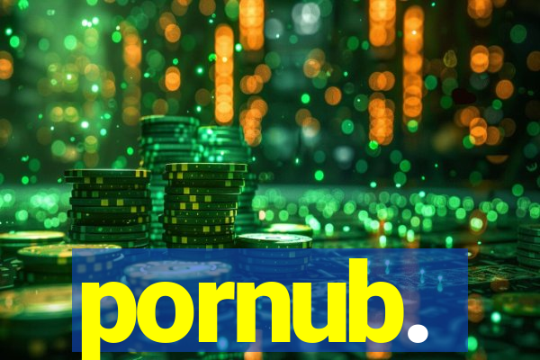 pornub.
