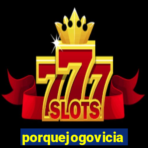 porquejogovicia
