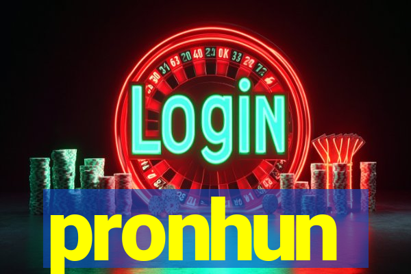 pronhun
