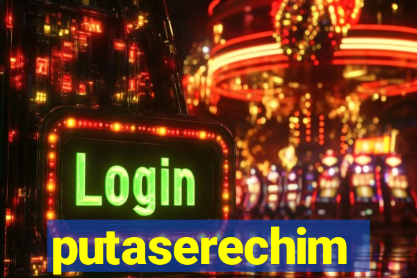 putaserechim