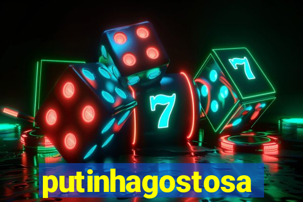 putinhagostosa