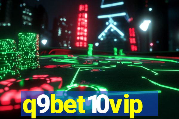 q9bet10vip
