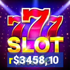 r$3458,10