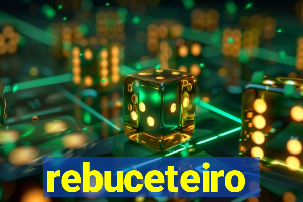 rebuceteiro