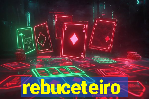 rebuceteiro