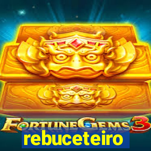 rebuceteiro