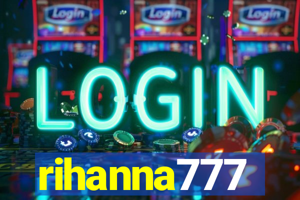 rihanna777
