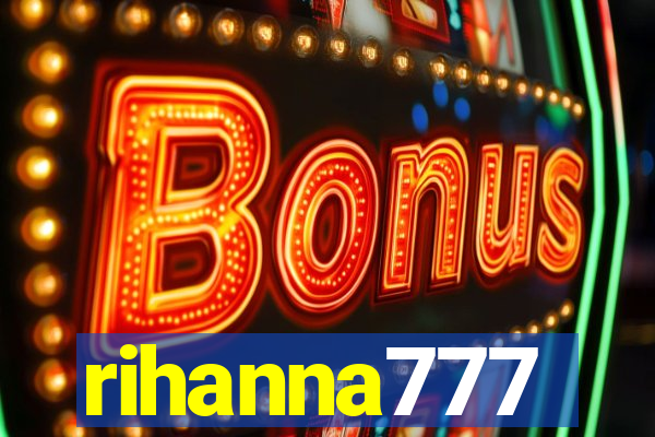 rihanna777