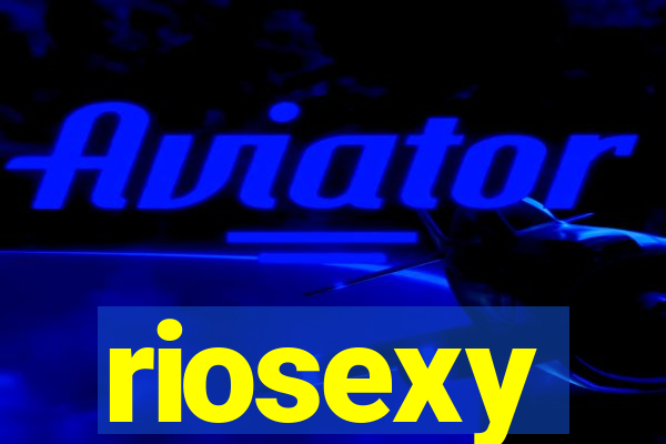 riosexy