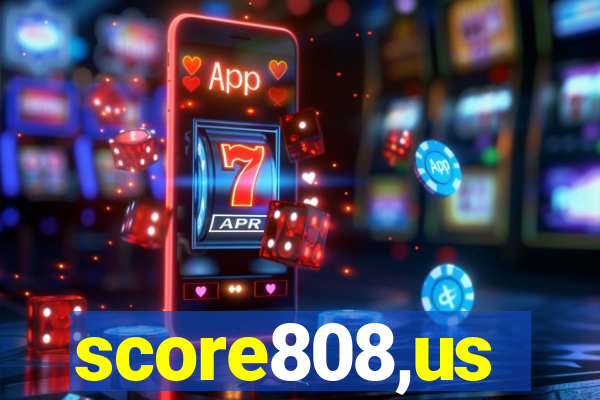 score808,us
