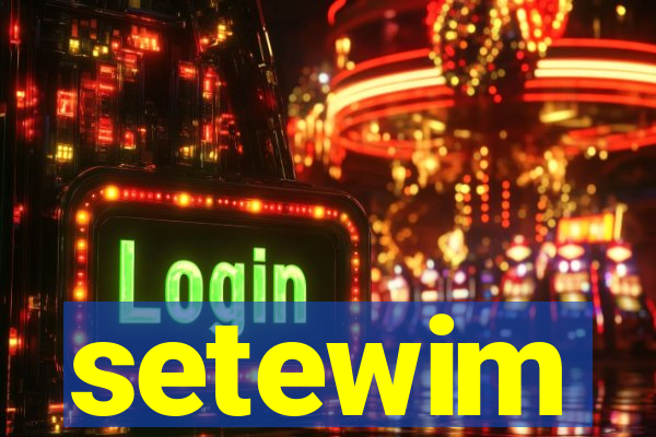 setewim