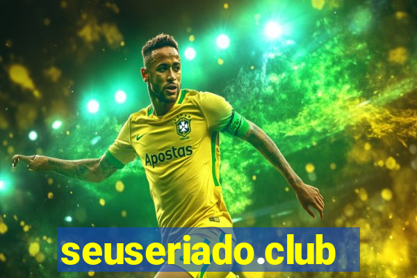 seuseriado.club