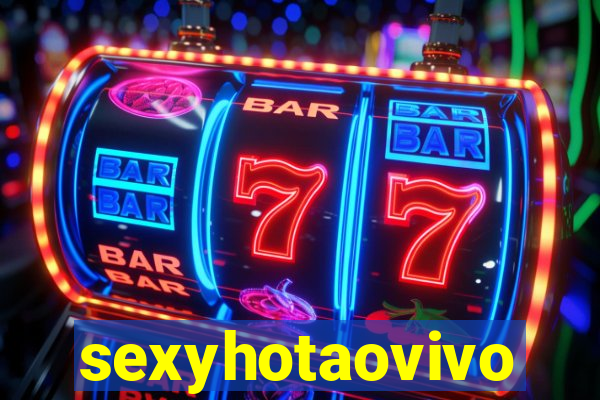 sexyhotaovivo