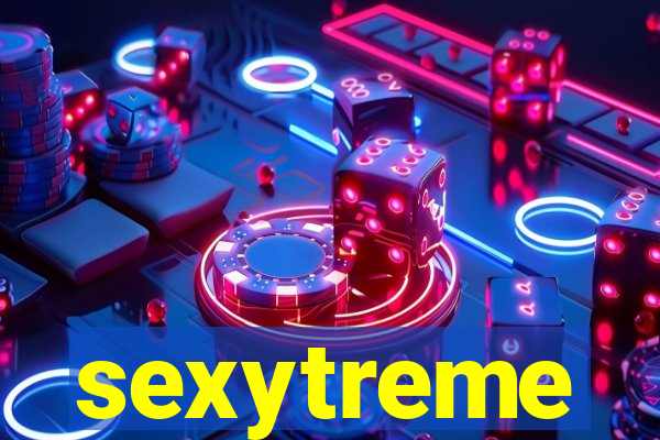 sexytreme