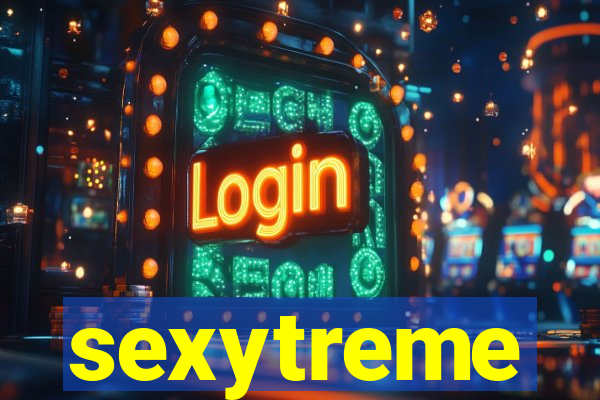 sexytreme