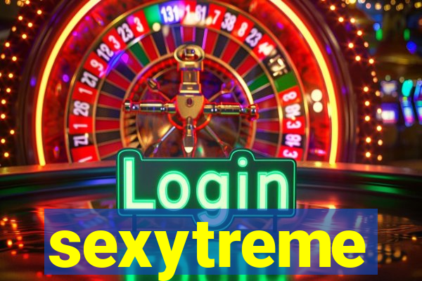 sexytreme