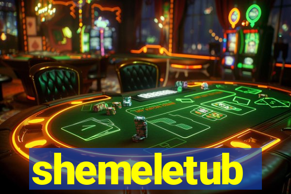 shemeletub