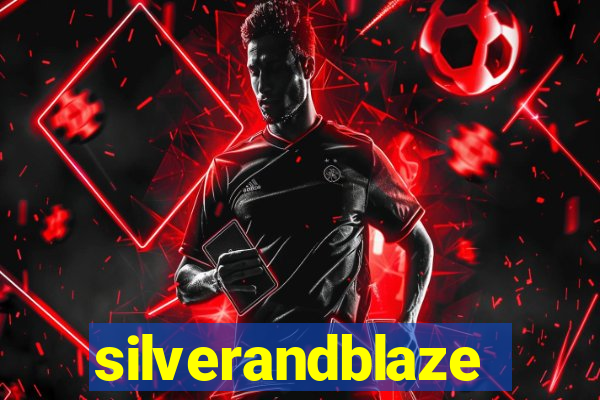 silverandblaze
