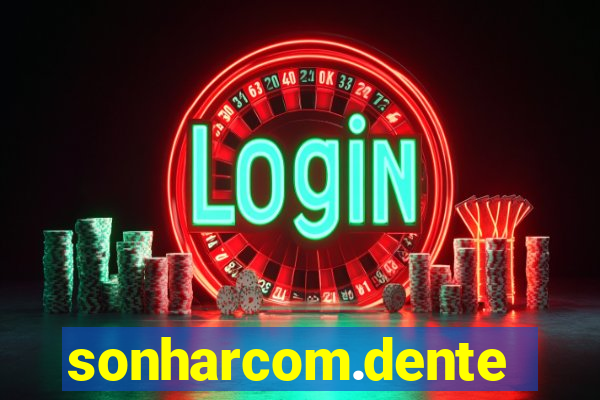 sonharcom.dente