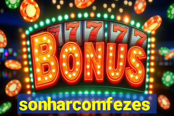 sonharcomfezes