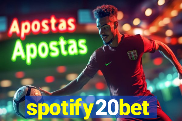 spotify20bet