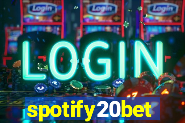 spotify20bet